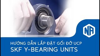Hướng dẫn Lắp đặt gối đỡ sử dụng bi cầu (Y-bearing units)